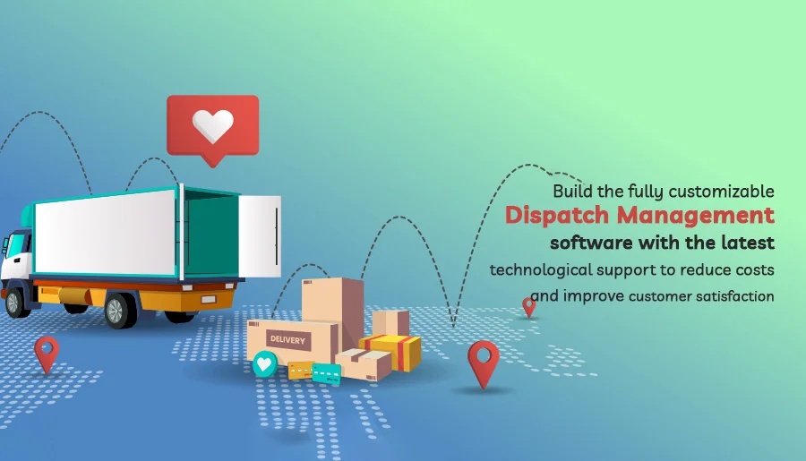 Dispatch Management Software Development | Dispatch App Development Company